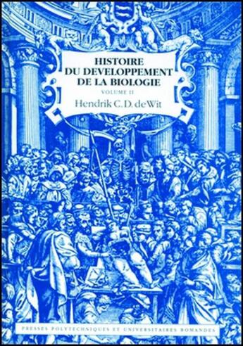 Couverture du livre « Histoire du developpement de la biologie - volume 2 » de De Wit Hendrik C.D. aux éditions Ppur