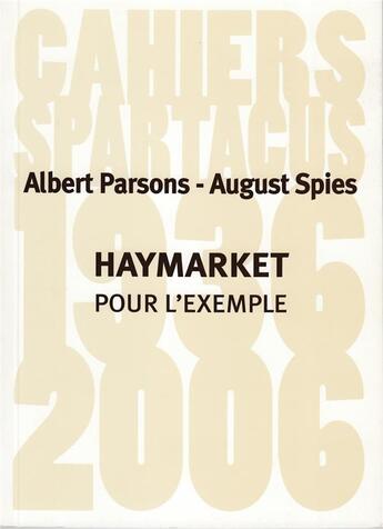 Couverture du livre « Haymarket pour l'exemple » de Albert Richard Parsons et August Vincent Theodore Spies aux éditions Spartacus