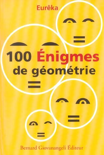 Couverture du livre « 100 enigmes de geometrie » de Eureka aux éditions Bernard Giovanangeli