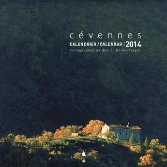 Couverture du livre « Cévennes ; calendrier 2014 » de Jean Du Boisberranger aux éditions Alcide