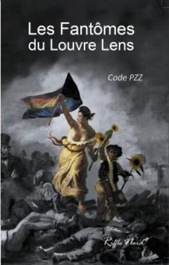 Couverture du livre « Les fantômes du Louvre Lens » de Richard Albisser et Gilles Warembourg aux éditions Riffle