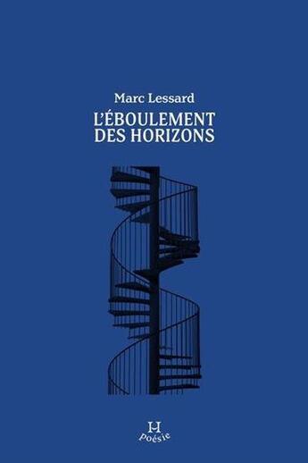 Couverture du livre « L'eboulement des horizons » de Lessard Marc aux éditions Hamac Editions