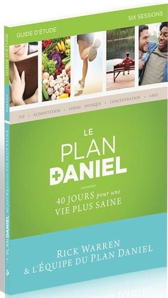 Couverture du livre « Le plan Daniel : 40 jours pour une vie plus saine ; guide d'étude » de Rick Warren aux éditions Motive Par L'essentiel