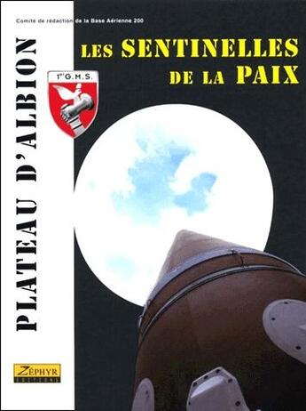 Couverture du livre « Le plateau d'Albion ; les sentinelles de la paix » de Alexandre Paringaux aux éditions Zephyr