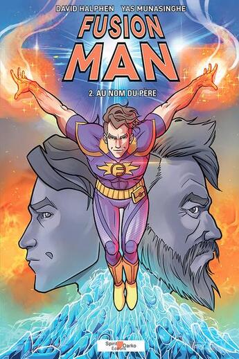 Couverture du livre « Fusion Man Tome 2 : au nom du père » de Yas Munasinghe et David Halphen aux éditions Northstar Comics