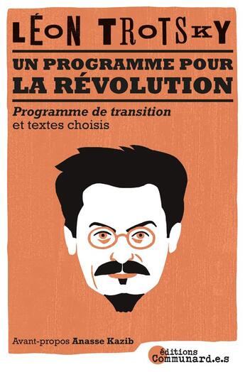 Couverture du livre « Le programme pour la révolution : le prrogramme de transition et textes inédits » de Leon Trotsky aux éditions Communard.e.s