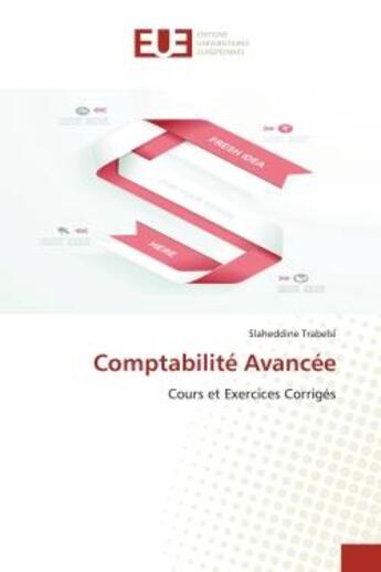 Couverture du livre « Comptabilite avancee - cours et exercices corriges » de Trabelsi Slaheddine aux éditions Editions Universitaires Europeennes