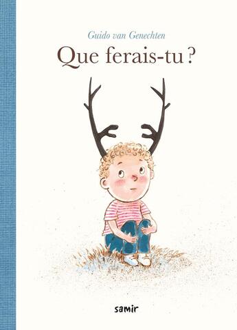 Couverture du livre « Que ferais-tu ? » de Guido Van Genechten aux éditions Samir