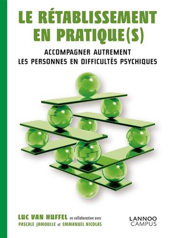 Couverture du livre « Le rétablissement en pratique(s) ; accompagner autrement les personnes en difficultés psychiques » de Luc Van Huffel aux éditions Lannoo Campus