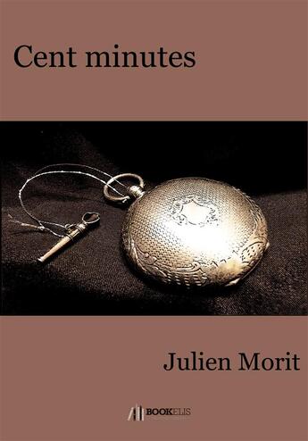 Couverture du livre « Cent minutes » de Morit Julien aux éditions Bookelis