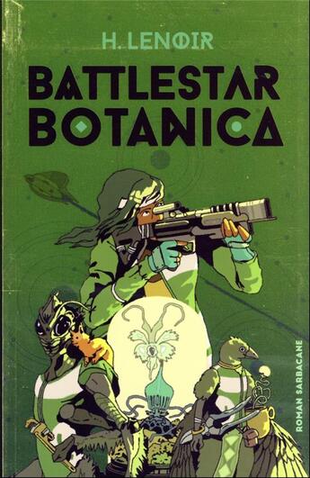 Couverture du livre « Battlestar Botanica » de H. Lenoir et Jacopo Strarace aux éditions Sarbacane