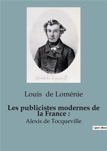 Couverture du livre « Les publicistes modernes de la France : : Alexis de Tocqueville » de Louis De Loménie aux éditions Shs Editions