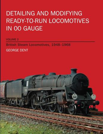 Couverture du livre « Detailing and Modifying Ready-to-Run Locomotives in 00 Gauge » de Dent George aux éditions Crowood Press Digital