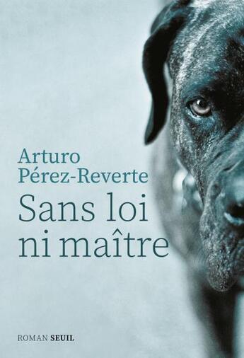 Couverture du livre « Sans loi ni maître » de Arturo Perez-Reverte aux éditions Seuil