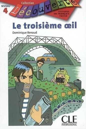 Couverture du livre « Le troisième oeil » de Dominique Renaud aux éditions Cle International