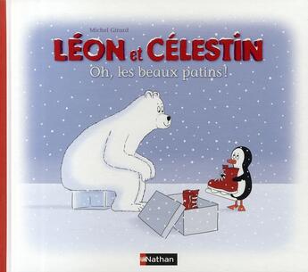 Couverture du livre « Léon et Célestin ; oh, les beaux patins ! » de Girard/Michel aux éditions Nathan