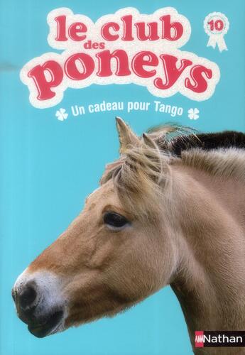 Couverture du livre « Le club des poneys t.10 ; un cadeau pour Tango » de Sylvie Baussier aux éditions Nathan