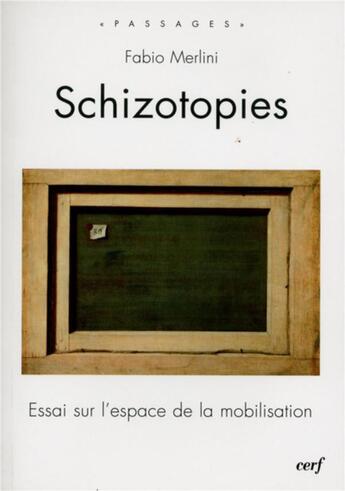 Couverture du livre « Schizotopies. essai sur l'espace de la mobilisation » de Merlin F aux éditions Cerf