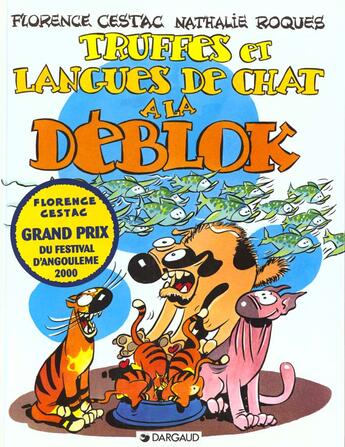 Couverture du livre « Les Déblok Tome 3 ; truffes et langues de chat à la déblock » de Florence Cestac et Nathalie Roques aux éditions Dargaud