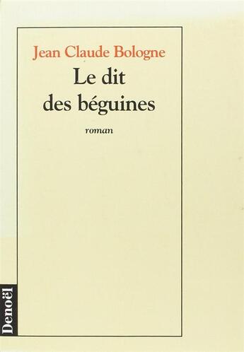 Couverture du livre « Le dit des beguines » de Jean-Claude Bologne aux éditions Denoel