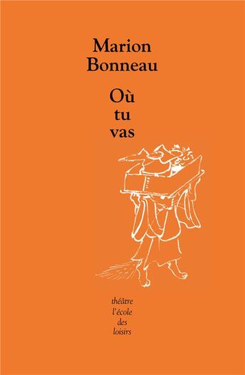 Couverture du livre « Où tu vas » de Marion Bonneau aux éditions Ecole Des Loisirs