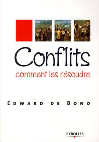 Couverture du livre « Conflits, comment les résoudre » de Bono (De) E aux éditions Organisation