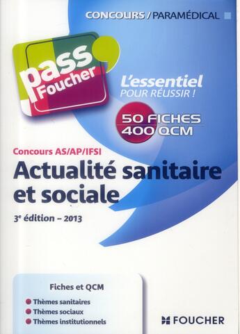 Couverture du livre « Pass'Foucher ; Actualité Sanitaire Et Sociale ; Concours As/Ap/Ifsi (Edition 2013) » de A.-L. Moignau aux éditions Foucher