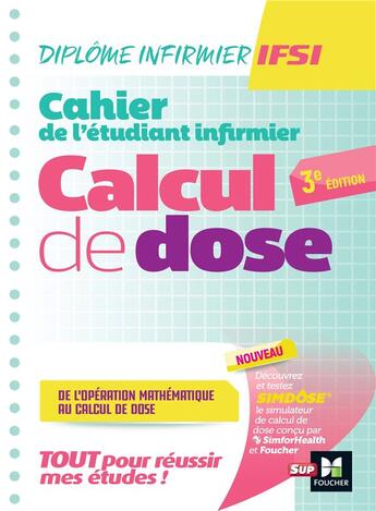 Couverture du livre « Cahier de l'étudiant infirmier ; calcul de doses ; DEI ; révision et entraînement (3e édition) » de Kamel Abbadi aux éditions Foucher