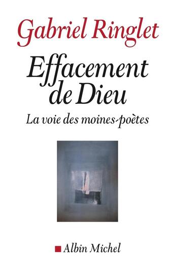 Couverture du livre « Effacement de dieu ; la voie des moines-poètes » de Gabriel Ringlet aux éditions Albin Michel