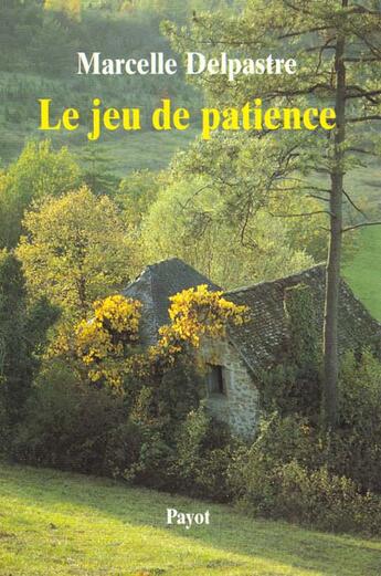 Couverture du livre « Jeu de patience (le) » de Delpastre-M aux éditions Payot