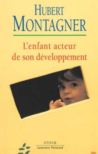 Couverture du livre « L'Enfant acteur de son développement » de Hubert Montagner aux éditions Stock