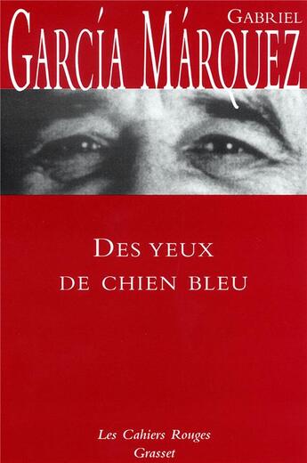 Couverture du livre « Des yeux de chien bleu » de Gabriel Garcia Marquez aux éditions Grasset