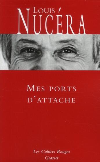 Couverture du livre « Mes ports d'attache » de Louis Nucera aux éditions Grasset