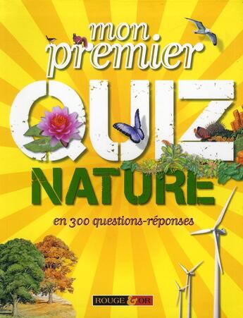 Couverture du livre « Mon premier quiz nature en 300 questions-réponses » de Tom Jackson aux éditions Rouge Et Or