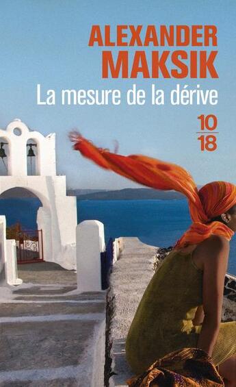 Couverture du livre « La mesure de la dérive » de Alexander Maksik aux éditions 10/18