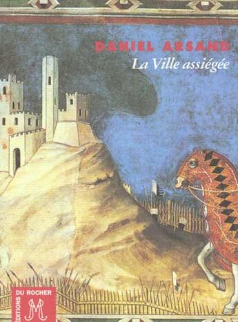 Couverture du livre « La ville assiegee » de Daniel Arsand aux éditions Rocher