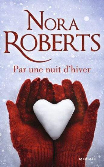 Couverture du livre « Par une nuit d'hiver » de Nora Roberts aux éditions Harpercollins