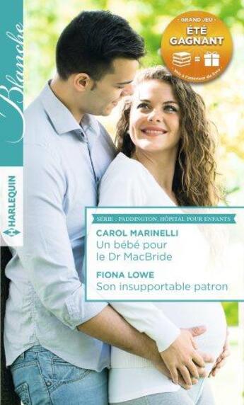 Couverture du livre « Un bébé pour le Dr MacBride ; son insupportable patron » de Fiona Lowe et Carol Marinelli aux éditions Harlequin