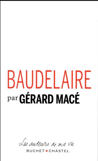 Couverture du livre « Baudelaire » de Gerard Mace aux éditions Buchet Chastel