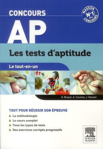 Couverture du livre « Le tout-en-un ; concours AP ; les tests d'aptitude (2e édition) » de Jacqueline Gassier et Gerard Broyer et Agnes Cousina aux éditions Elsevier-masson