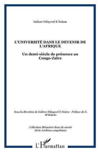 Couverture du livre « Université dans le devenir de l'afrique : un demi siècle de présence au congo-zaïre » de Isidore Ndaywel E Nziem aux éditions L'harmattan