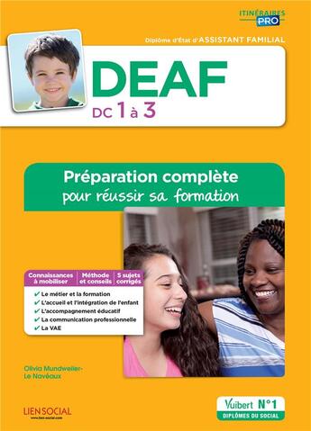 Couverture du livre « Diplôme d'état assistant familial ; DEAF ; domaines de compétences 1 à 3 ; préparation complète pour réussir sa formation » de Olivia Mundweiler-Le Naveaux aux éditions Vuibert