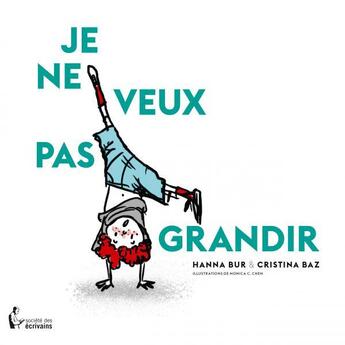 Couverture du livre « Je ne veux pas grandir » de Hanna Bur et Cristina Baz aux éditions Societe Des Ecrivains