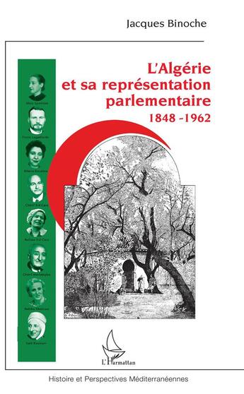 Couverture du livre « L'Algérie et sa représentation parlementaire 1848-1962 » de Jacques Binoche aux éditions L'harmattan