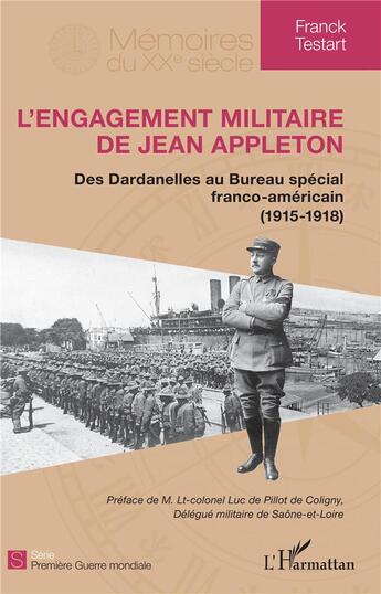 Couverture du livre « L'engagement militaire de Jean Appleton ; des dardanelles au Bureau spécial franco-américain (1915-1918) » de Franck Testart aux éditions L'harmattan