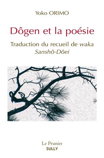 Couverture du livre « Dôgen et la poésie » de Yoko Orimo aux éditions Sully