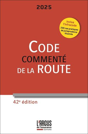 Couverture du livre « Code de la route commenté ; Infracode (édition 2025) » de Jean-Baptiste Le Dall et Gerard Defrance et Lionel Namin aux éditions L'argus De L'assurance