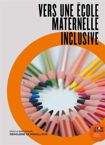 Couverture du livre « Vers une école maternelle inclusive » de Segolene Le Mouillour aux éditions Bord De L'eau