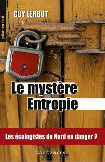 Couverture du livre « Le mystère Entropie ; les écologistes du Nord en danger ? » de Guy Lerbut aux éditions Aubane