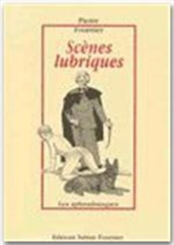 Couverture du livre « Scènes lubriques » de Pierre Fournier aux éditions Sabine Fournier